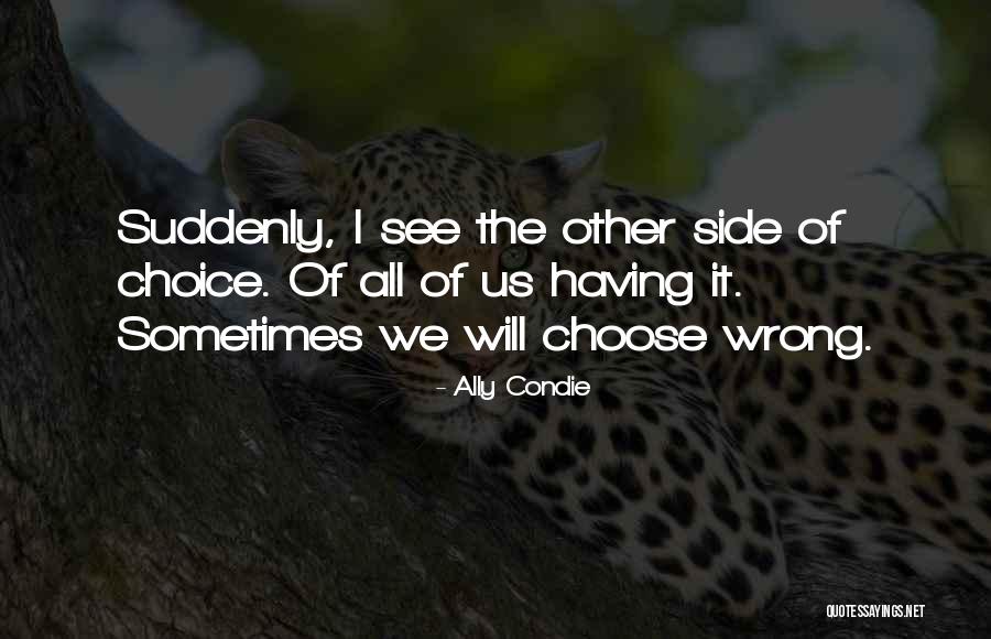 Choose Me Over Her Quotes By Ally Condie Choose Me Over Her Quotes By Ally Condie