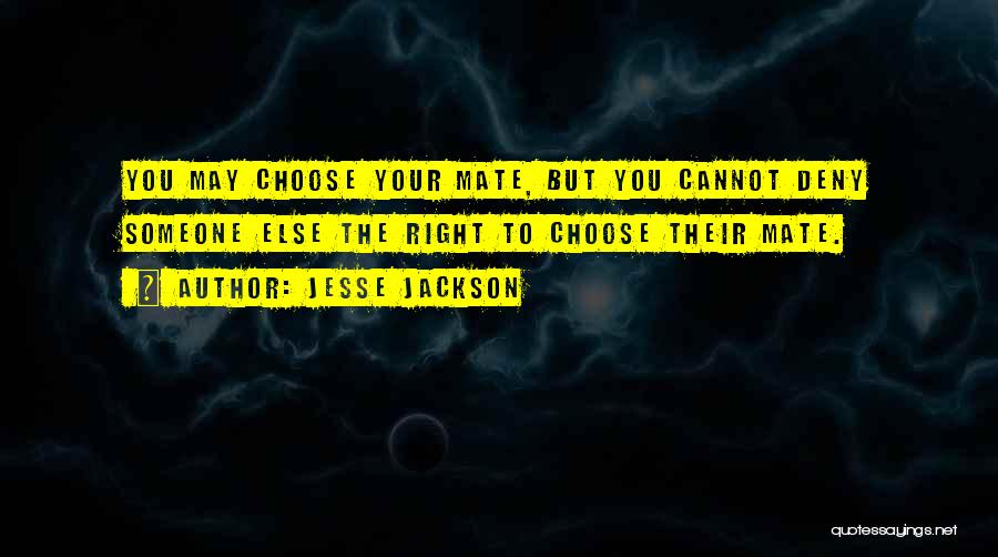 Choose Someone Quotes By Jesse Jackson
