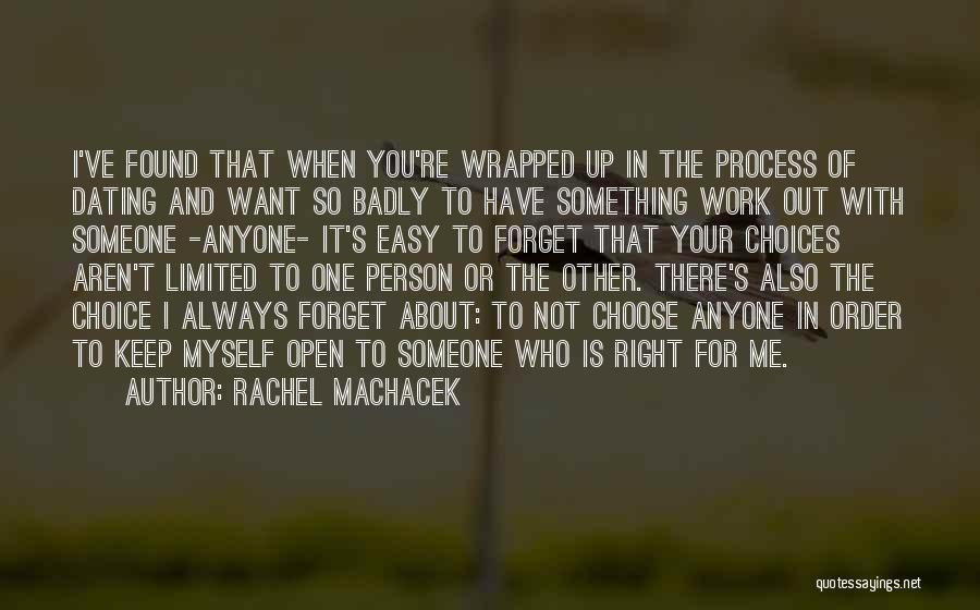 Choose Someone Quotes By Rachel Machacek