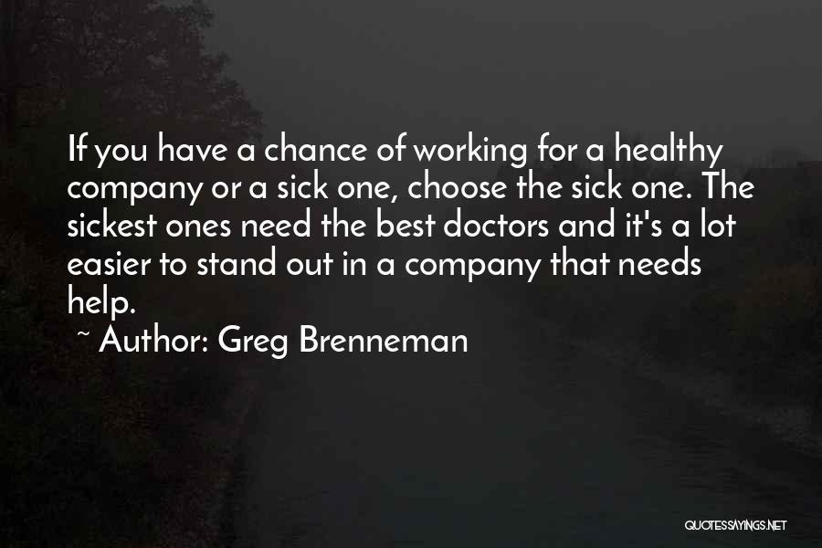 Choose The Best One Quotes By Greg Brenneman