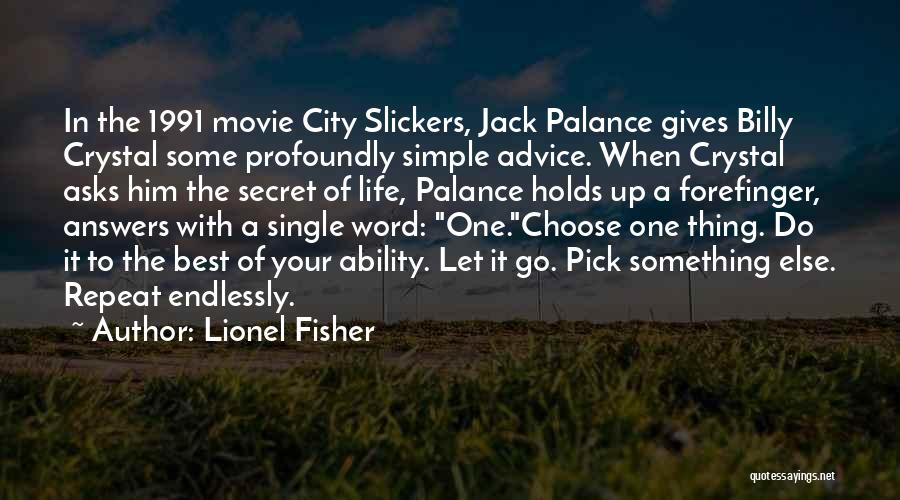 Choose The Best One Quotes By Lionel Fisher