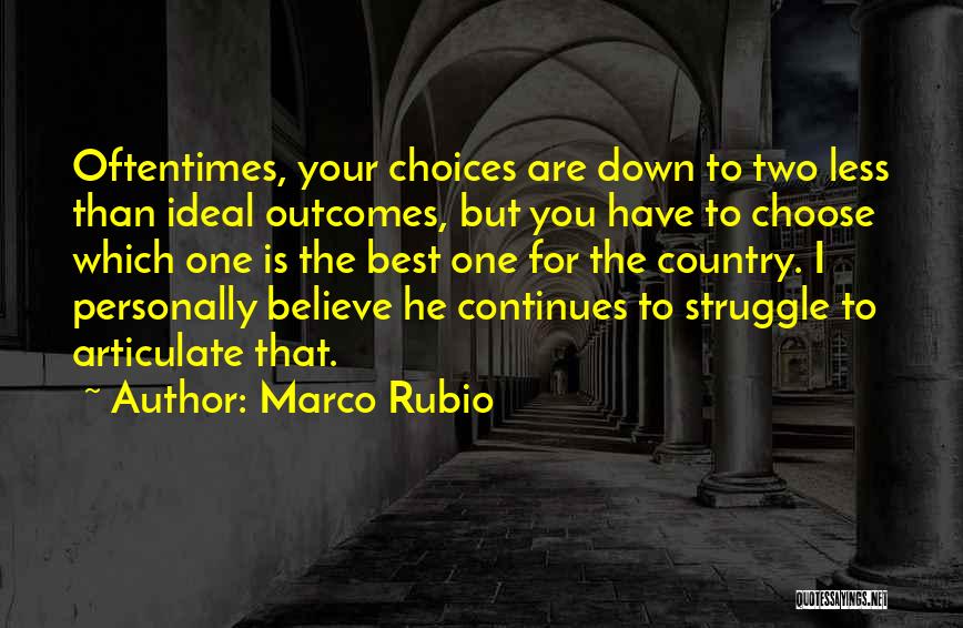 Choose The Best One Quotes By Marco Rubio