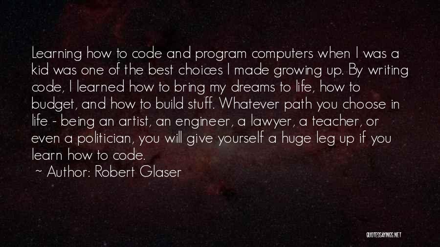 Choose The Best One Quotes By Robert Glaser