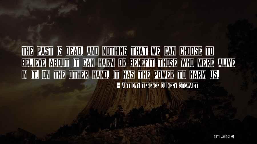 Choose Those Who Believe Quotes By Anthony Terence Quincey Stewart Choose Those Who Believe Quotes By Anthony Terence Quincey Stewart