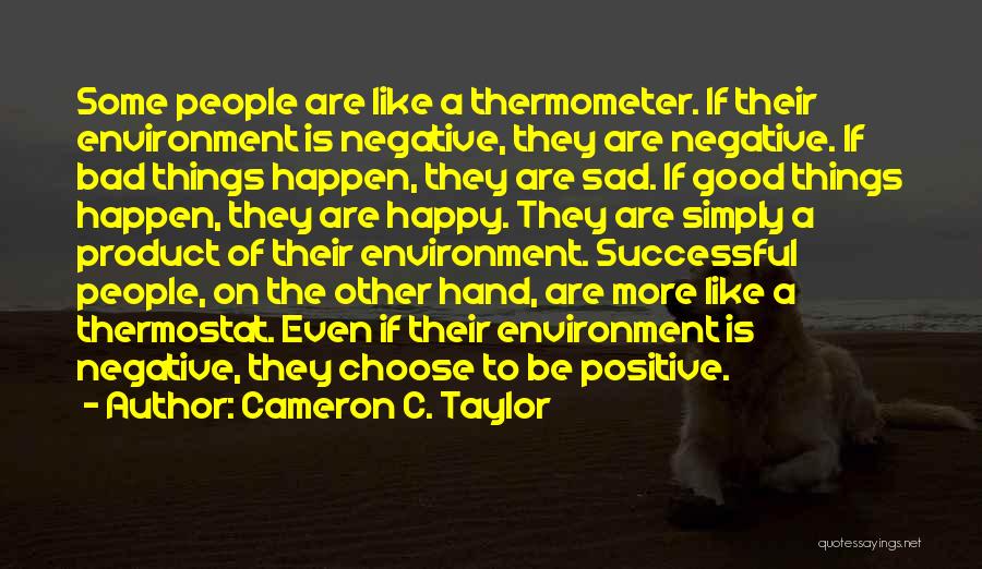 Choose To Be Happy Quotes By Cameron C. Taylor