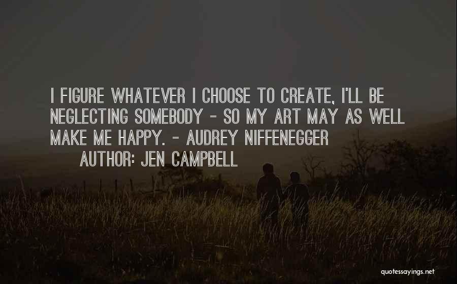 Choose To Be Happy Quotes By Jen Campbell