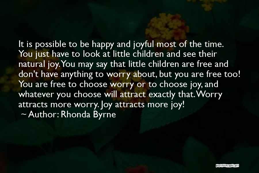 Choose To Be Happy Quotes By Rhonda Byrne