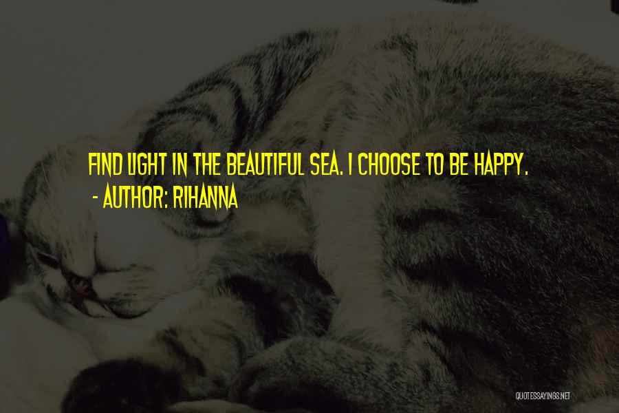 Choose To Be Happy Quotes By Rihanna