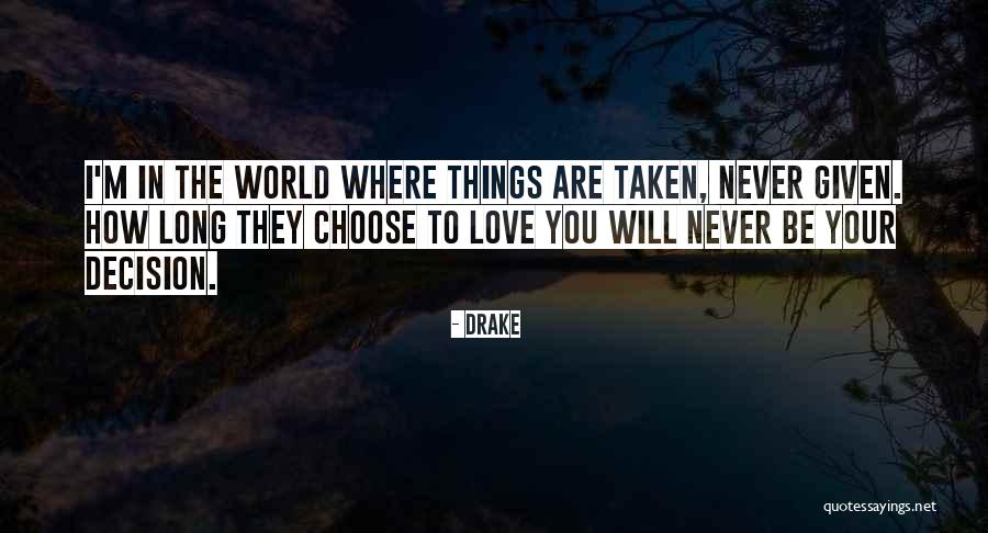 Choose To Be In Love Quotes By Drake Choose To Be In Love Quotes By Drake