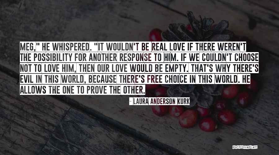 Choose To Be In Love Quotes By Laura Anderson Kurk Choose To Be In Love Quotes By Laura Anderson Kurk