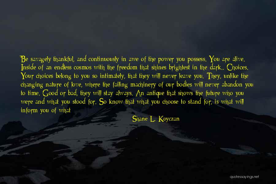 Choose To Be In Love Quotes By Shane L. Koyczan Choose To Be In Love Quotes By Shane L. Koyczan