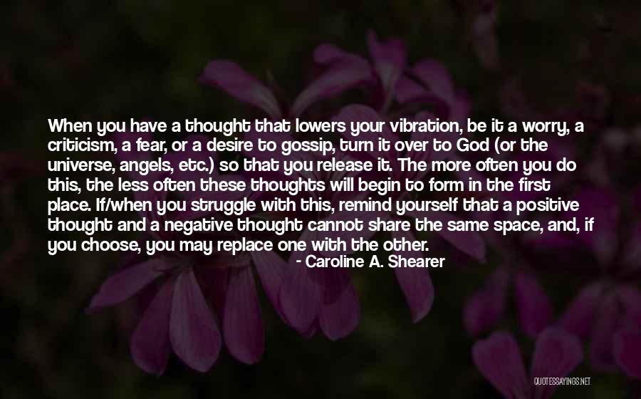 Choose To Be Positive Quotes By Caroline A. Shearer Choose To Be Positive Quotes By Caroline A. Shearer
