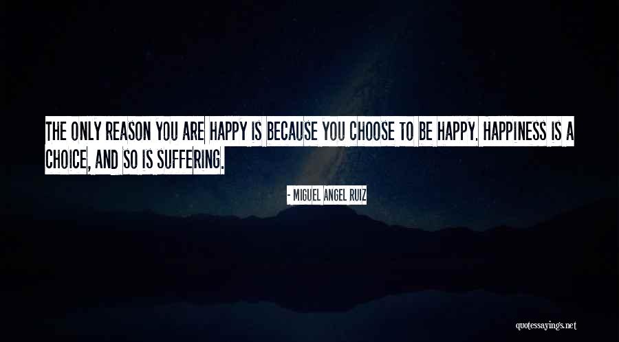 Choose To Be Positive Quotes By Miguel Angel Ruiz Choose To Be Positive Quotes By Miguel Angel Ruiz