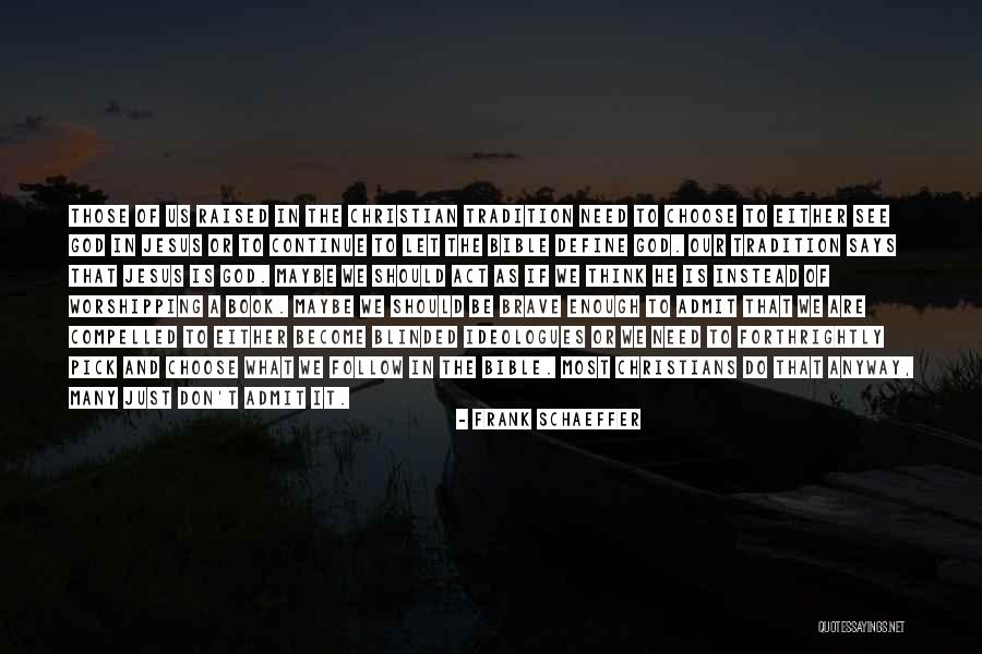 Choose To Become Quotes By Frank Schaeffer Choose To Become Quotes By Frank Schaeffer