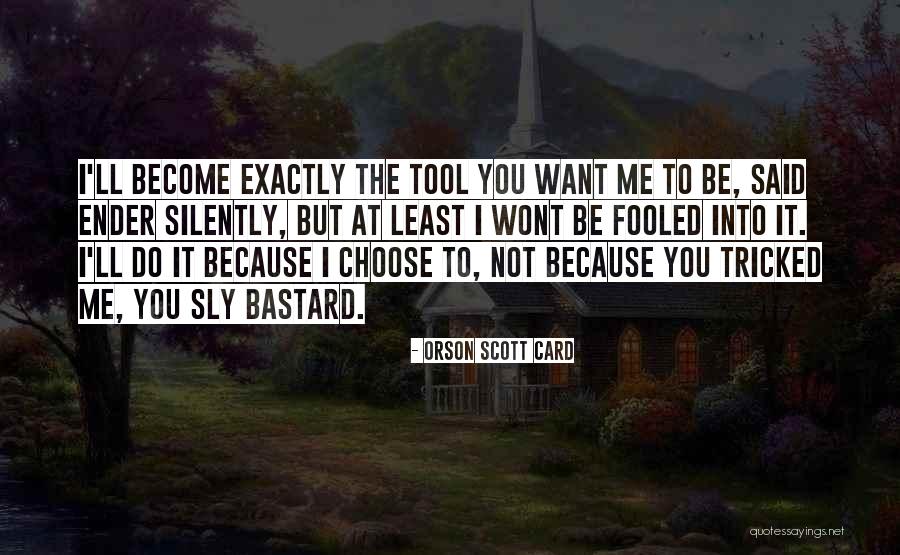 Choose To Become Quotes By Orson Scott Card Choose To Become Quotes By Orson Scott Card