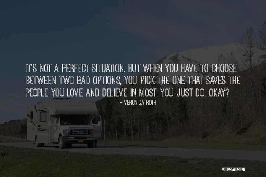 Choose To Believe In Love Quotes By Veronica Roth Choose To Believe In Love Quotes By Veronica Roth