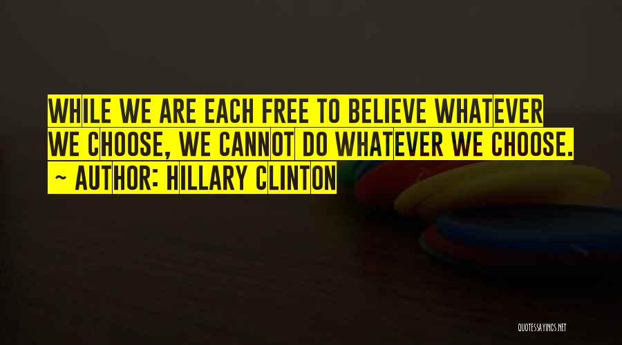 Choose To Believe Quotes By Hillary Clinton