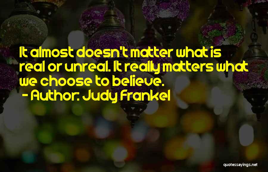 Choose To Believe Quotes By Judy Frankel