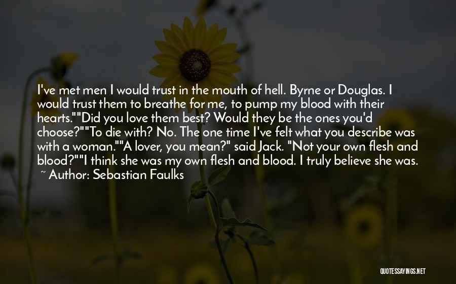 Choose To Believe Quotes By Sebastian Faulks