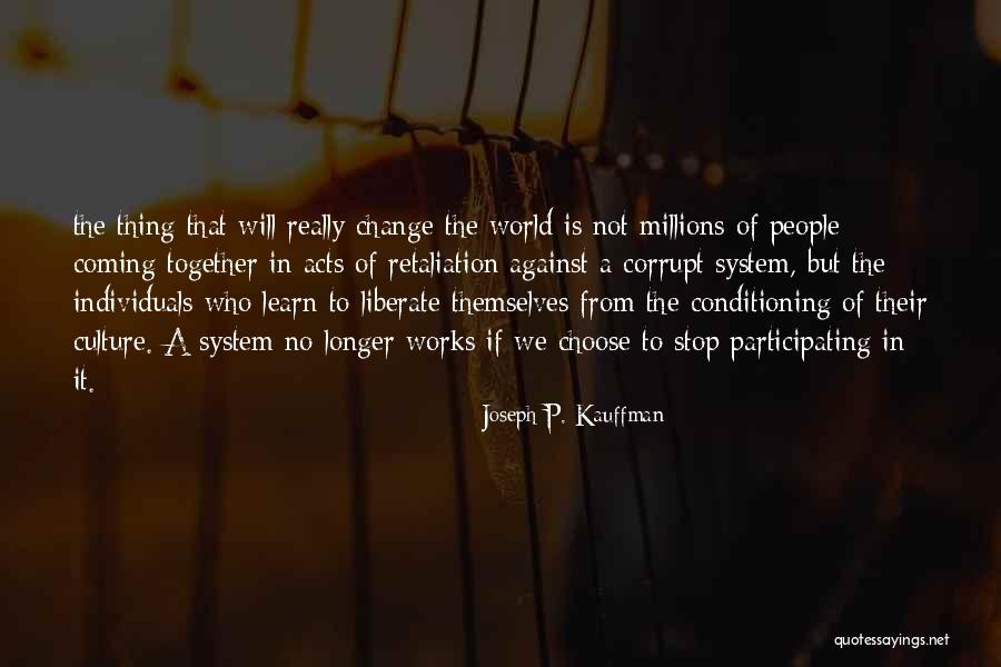 Choose To Change Quotes By Joseph P. Kauffman