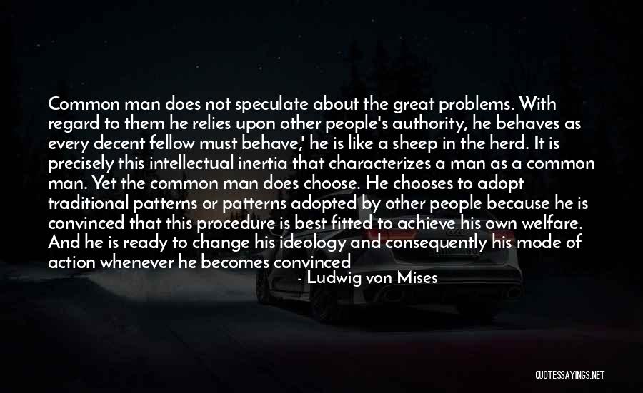 Choose To Change Quotes By Ludwig Von Mises