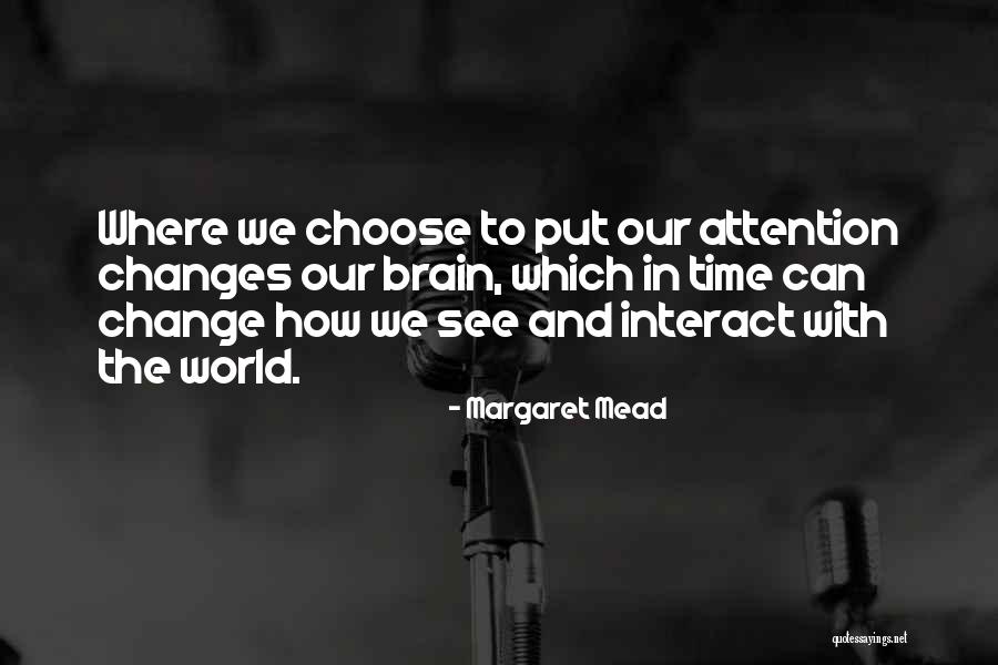 Choose To Change Quotes By Margaret Mead