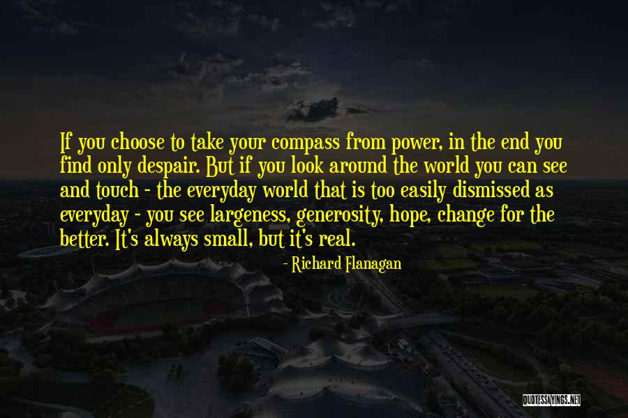 Choose To Change Quotes By Richard Flanagan