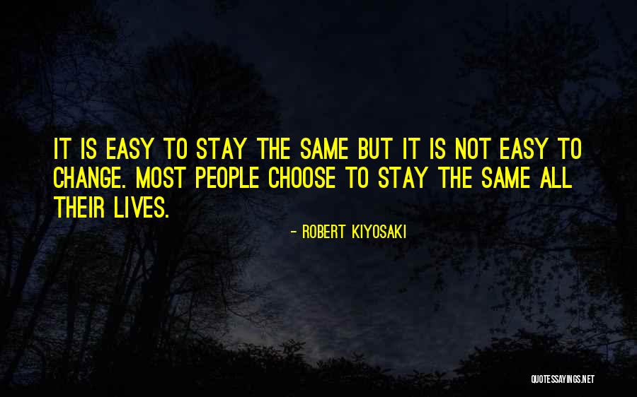 Choose To Change Quotes By Robert Kiyosaki