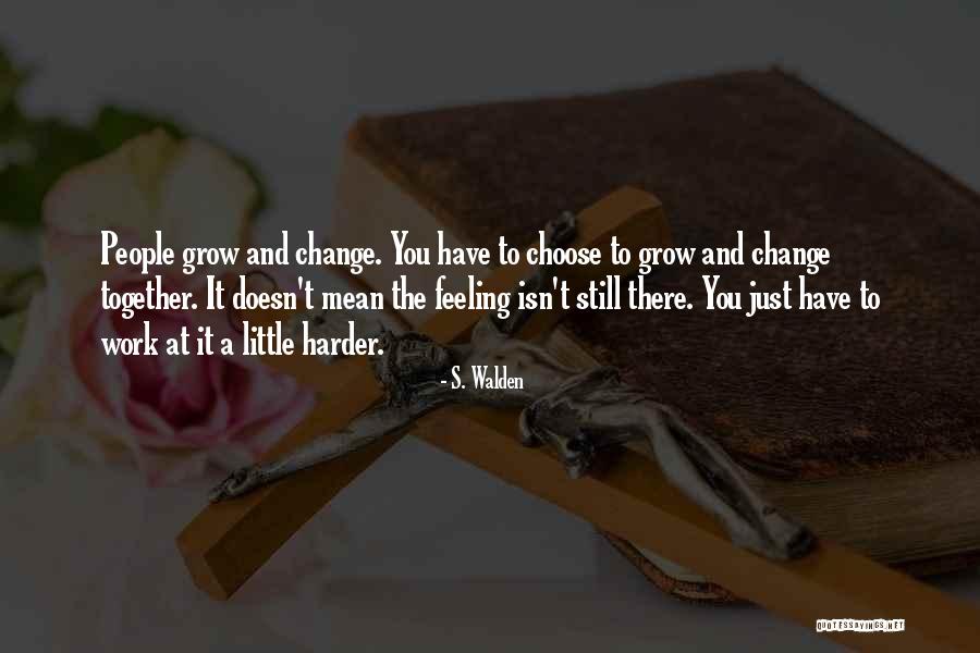 Choose To Change Quotes By S. Walden