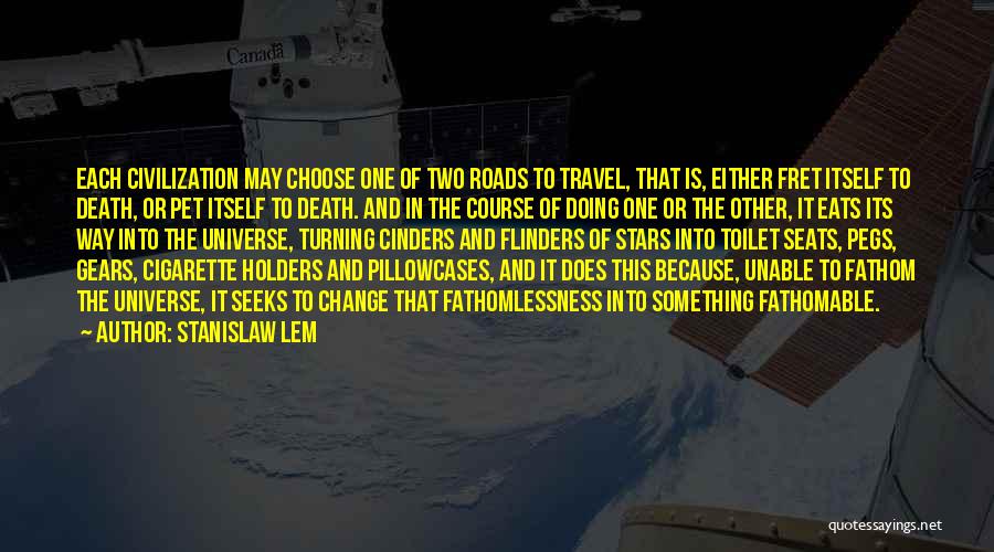 Choose To Change Quotes By Stanislaw Lem