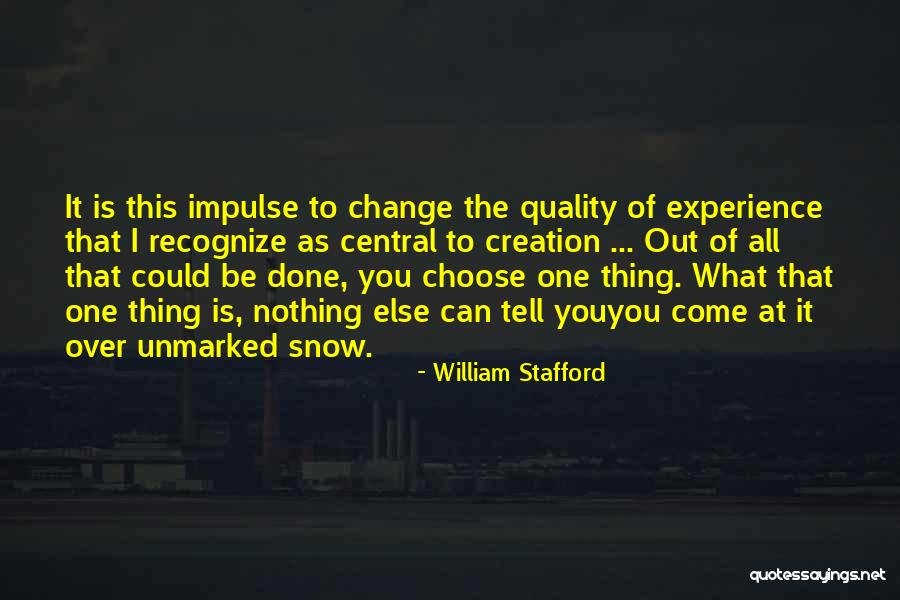 Choose To Change Quotes By William Stafford