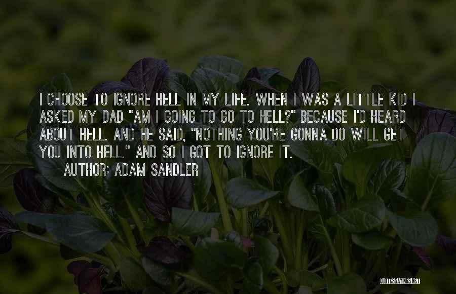 Choose To Ignore Quotes By Adam Sandler