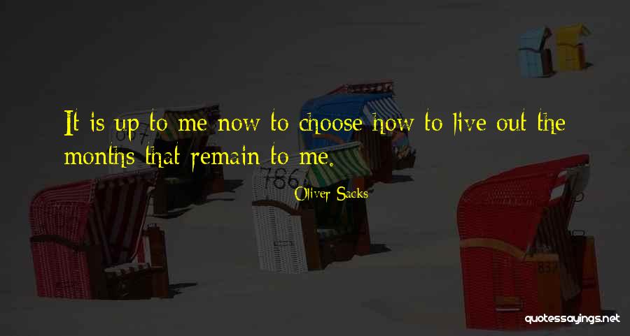 Choose To Live Quotes By Oliver Sacks Choose To Live Quotes By Oliver Sacks