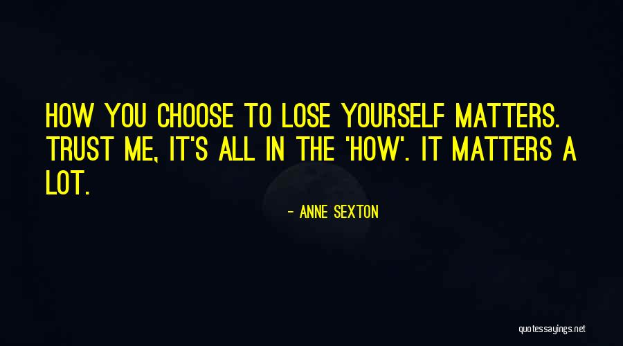 Choose To Lose Quotes By Anne Sexton Choose To Lose Quotes By Anne Sexton