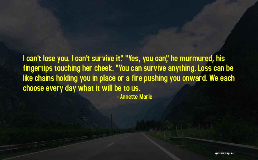 Choose To Lose Quotes By Annette Marie Choose To Lose Quotes By Annette Marie