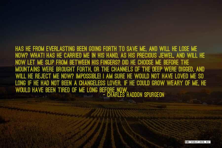 Choose To Lose Quotes By Charles Haddon Spurgeon Choose To Lose Quotes By Charles Haddon Spurgeon