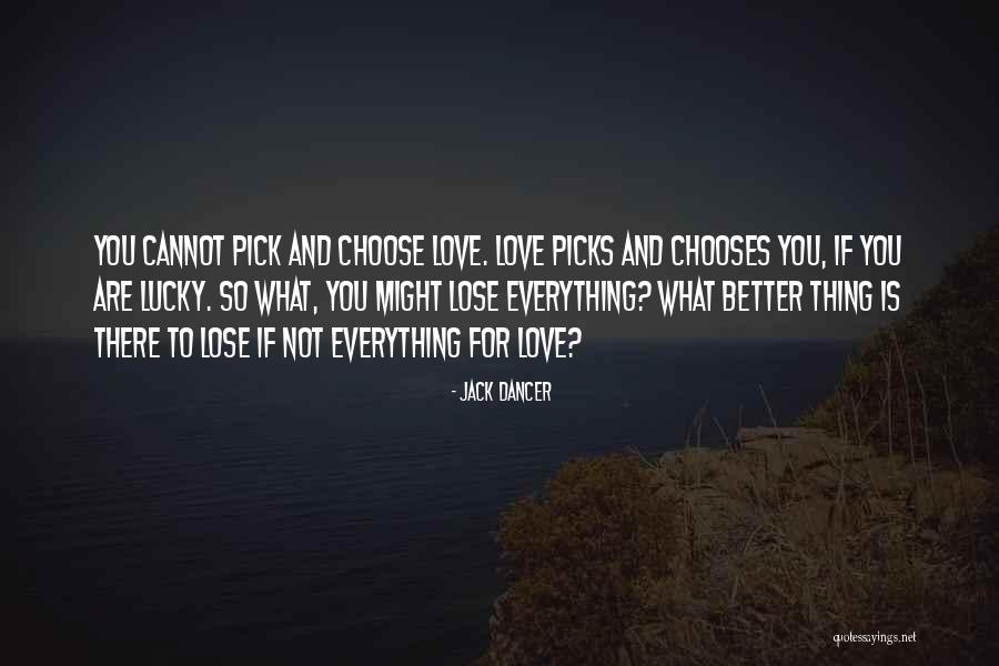 Choose To Lose Quotes By Jack Dancer Choose To Lose Quotes By Jack Dancer