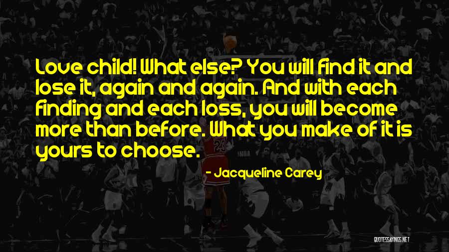 Choose To Lose Quotes By Jacqueline Carey Choose To Lose Quotes By Jacqueline Carey
