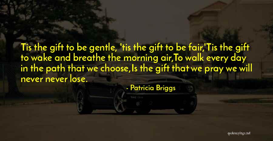 Choose To Lose Quotes By Patricia Briggs Choose To Lose Quotes By Patricia Briggs