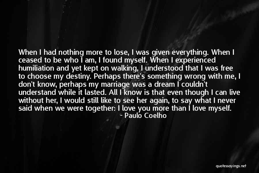 Choose To Lose Quotes By Paulo Coelho Choose To Lose Quotes By Paulo Coelho