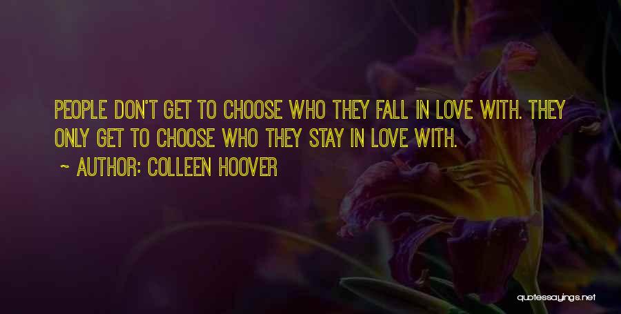 Choose To Love Quotes By Colleen Hoover