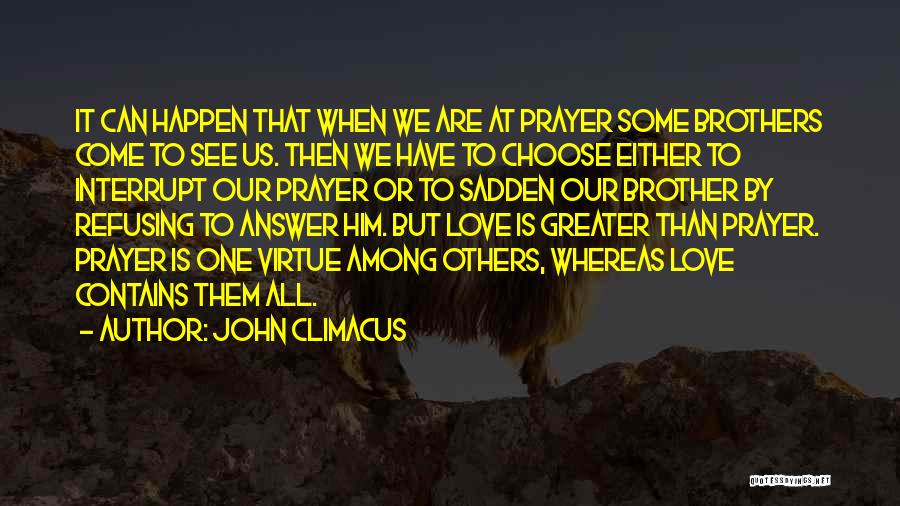 Choose To Love Quotes By John Climacus