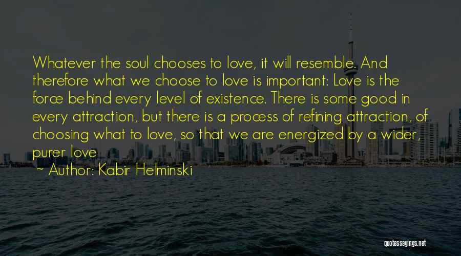 Choose To Love Quotes By Kabir Helminski