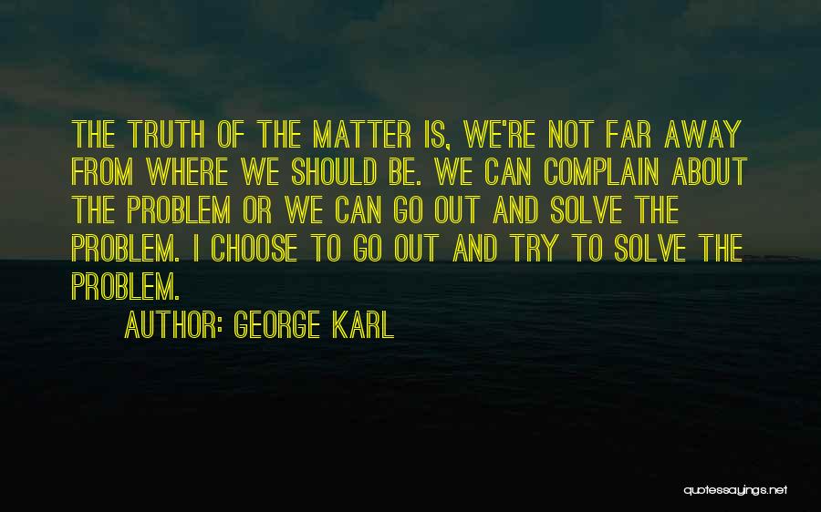 Choose To Matter Quotes By George Karl