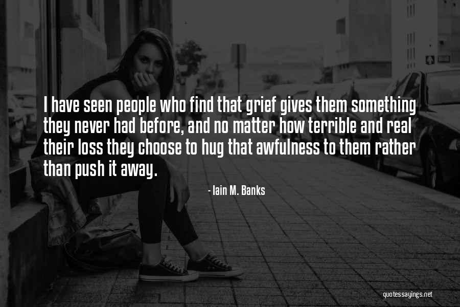 Choose To Matter Quotes By Iain M. Banks Choose To Matter Quotes By Iain M. Banks