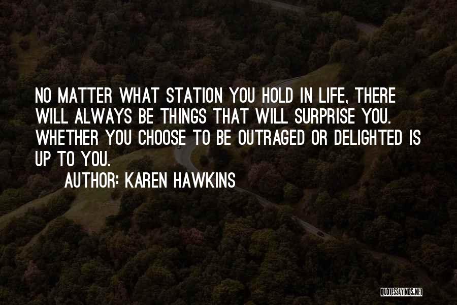 Choose To Matter Quotes By Karen Hawkins