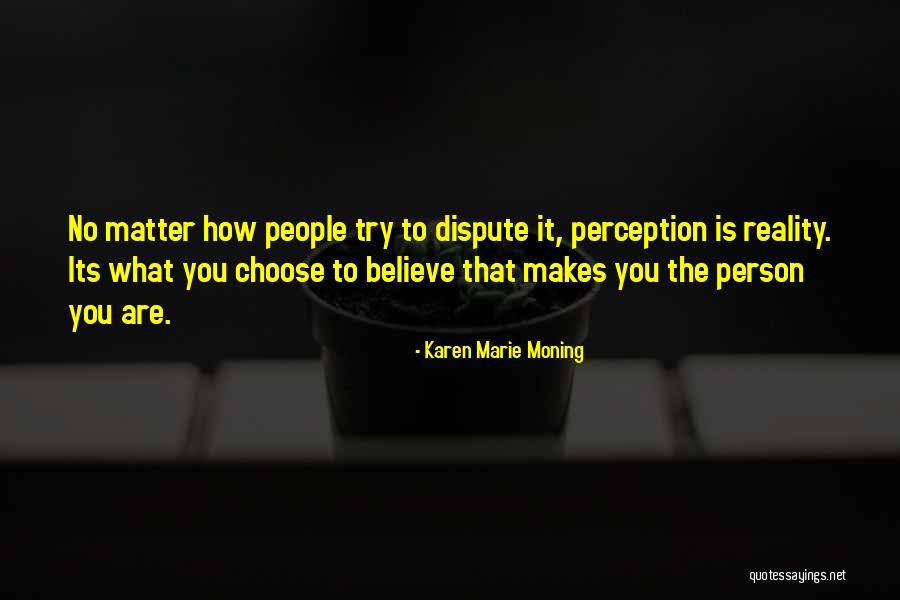 Choose To Matter Quotes By Karen Marie Moning Choose To Matter Quotes By Karen Marie Moning