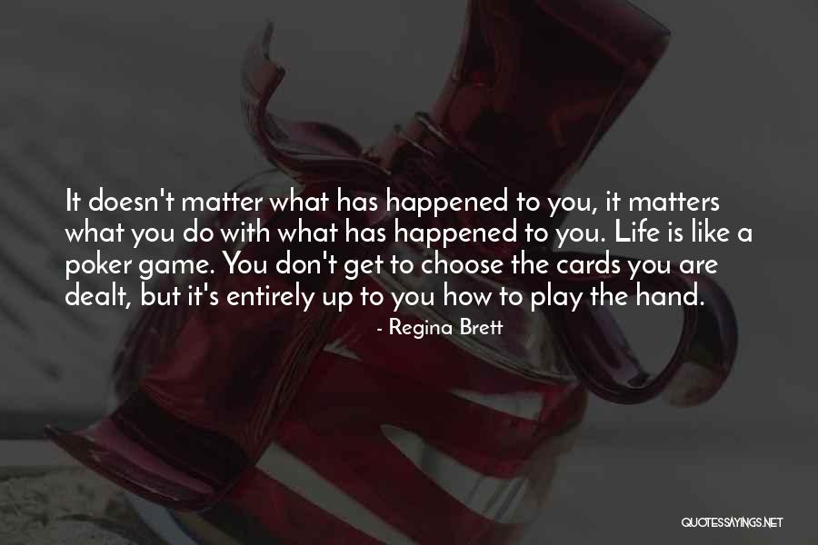 Choose To Matter Quotes By Regina Brett