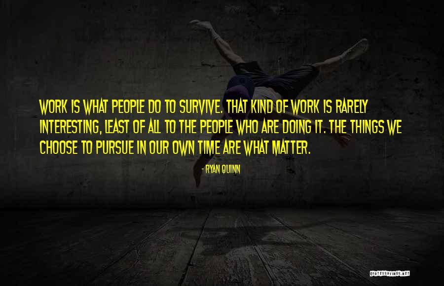 Choose To Matter Quotes By Ryan Quinn Choose To Matter Quotes By Ryan Quinn