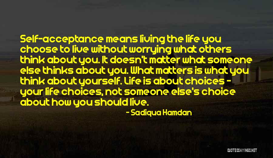 Choose To Matter Quotes By Sadiqua Hamdan